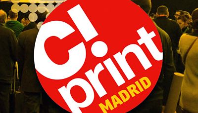 Las claves de C!PRINT MADRID 2016: reunir a la comunidad, abrirse a los mercados